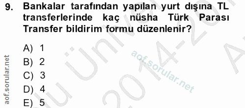 9. soru: Bankalar tarafından yapılan yurt dışına TL transferlerinde kaç nüsha Türk Parası Transfer bildirim formu düzenlenir?…