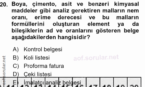 20. soru: Boya, çimento, asit ve benzeri kimyasal maddeler gibi analiz gerektiren malların nem oranı, erime derecesi ve bu mall…