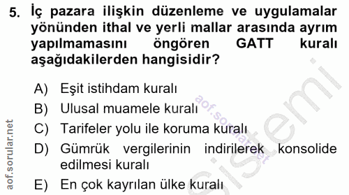 5. soru: İç pazara ilişkin düzenleme ve uygulamalar yönünden ithal ve yerli mallar arasında ayrım yapılmamasını öngören GATT k…