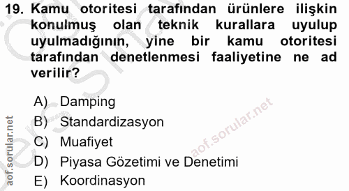 19. soru: Kamu otoritesi tarafından ürünlere ilişkin konulmuş olan teknik kurallara uyulup uyulmadığının, yine bir kamu otorite…