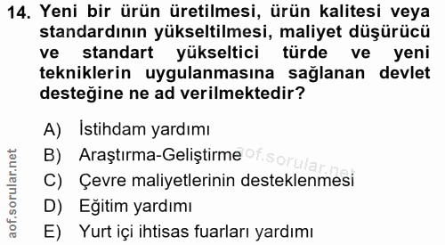 14. soru: Yeni bir ürün üretilmesi, ürün kalitesi veya standardının yükseltilmesi, maliyet düşürücü ve standart yükseltici türd…