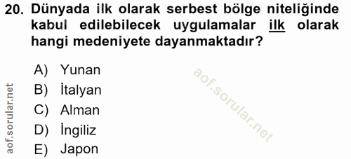 20. soru: Dünyada ilk olarak serbest bölge niteliğinde kabul edilebilecek uygulamalar ilk olarak hangi medeniyete dayanmaktadır…