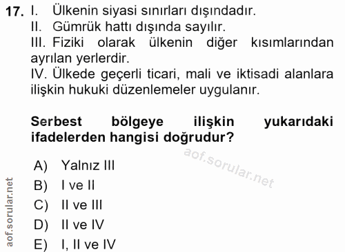 17. soru: I. Ulkenin siyasi sınırları dışındadır. II. Gümrük hattı dışında sayılır. II. Fiziki olarak ülkenin diğer kısımlarınd…