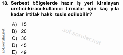 18. soru: Serbest bölgelerde hazır iş yeri kiralayan üretici-kiracı-kullanıcı firmalar için kaç yıla kadar irtifak hakkı tesis…