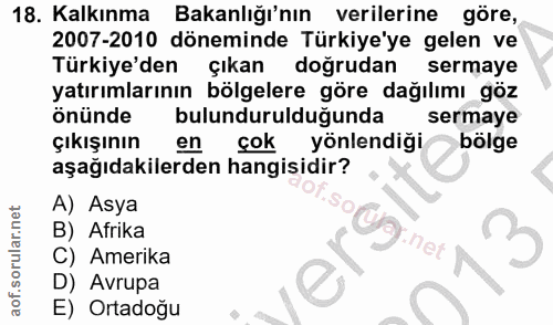 18. soru: Kalkınma Bakanlığı'nın verilerine göre, 2007-2010 döneminde Türkiye'ye gelen ve Türkiye'den çıkan doğrudan sermaye ya…