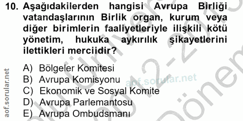 10. soru: Aşağıdakilerden hangisi Avrupa Birliği vatandaşlarının Birlik organ, kurum veya diğer birimlerin faaliyetleriyle iliş…