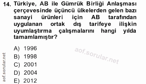 14. soru: Türkiye, AB ile Gümrük Birliği Anlaşması çerçevesinde üçüncü ülkelerden gelen bazı sanayi ürünleri için AB tarafından…