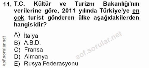 11. soru: T.C. Kültür ve Turizm Bakanlığı'nın verilerine göre, 2011 yılında Türkiye'ye en çok turist gönderen ülke aşağıdakiler…