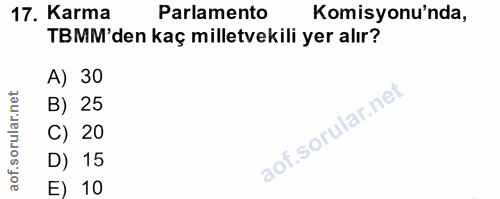17. soru: Karma Parlamento Komisyonu'nda, TBMM'den kaç milletvekili yer alır? A) 30 B) 25 C) 20 D) 15 E) 10