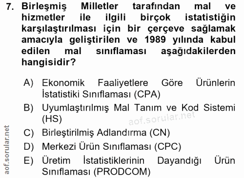 7. soru: Birleşmiş Milletler tarafından mal ve hizmetler ile ilgili birçok istatistiğin karşılaştırılması için bir çerçeve sağ…