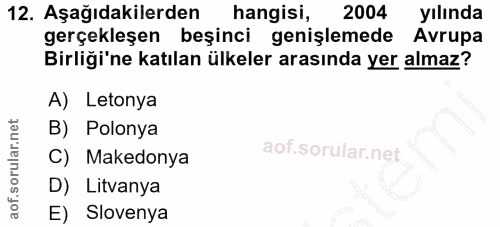 12. soru: Aşağıdakilerden hangisi, 2004 yılında gerçekleşen beşinci genişlemede Avrupa Birliği'ne katılan ülkeler arasında yer…