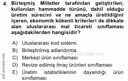 4. soru: Birleşmiş Milletler tarafından geliştirilen; kullanılan hammadde türünü, dahil olduğu üretim sürecini ve ne amaçla ür…