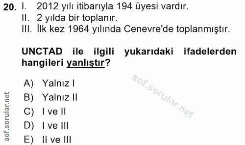20. soru: l. 2012 yılı itibarıyla 194 üyesi vardır. Il. 2 yılda bir toplanır. IlI. Ilk kez 1964 yılında Cenevre'de toplanmıştır…