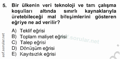 5. soru: Bir ülkenin veri teknoloji ve tam çalışma koşulları altında sınırlı s kaynaklarıyla üretebileceği mal bileşimlerini g…