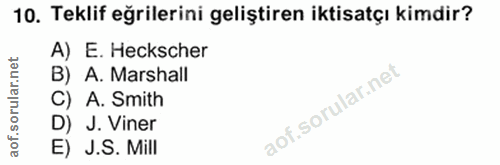 10. soru: Teklif eğrilerini geliştiren iktisatçı kimdir? A) E. Heckscher B) A. Marshall C) A. Smith D) J. Viner E) J.S. Mill