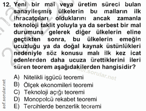 12. soru: Yeni bir mai veya üretim süreci bulan sanayileşmiş ülkelerin bu malların ilk ihracatçıları/ olduklarını ancak zamanla…