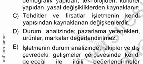 15. soru: dengli yapid, tekiliden, kurture! yapıdan, yasal değişikliklerden kaynaklanır. C) Tehditler ve fırsatlar işletmenin k…