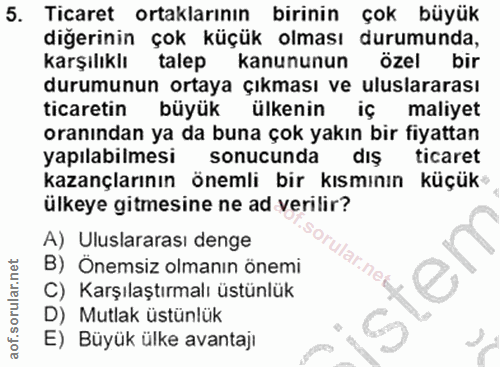 5. soru: Ticaret ortaklarının birinin çok büyük diğerinin çok küçük olması durumunda, karşılıklı talep kanununun özel bir duru…