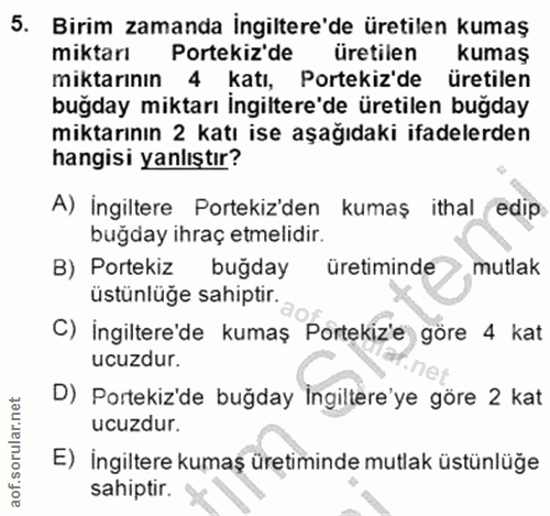 5. soru: Birim zamanda İngiltere'de üretilen kumaş miktarı Portekiz'de üretilen kumaş miktarının 4 katı, Portekiz'de üretilen…