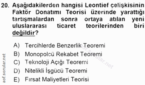 20. soru: Aşağıdakilerden hangisi Leontief çelişkisinin Faktör Donatımı Teorisi üzerinde yarattığı tartışmalardan sonra ortaya…