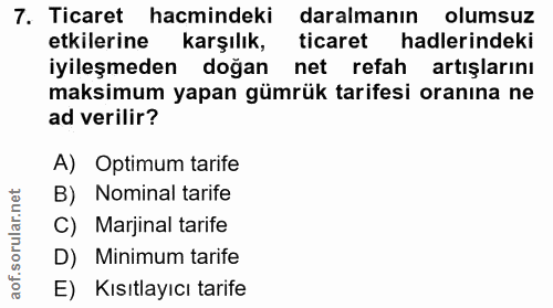 7. soru: Ticaret hacmindeki daralmanın olumsuz etkilerine karşılık, ticaret hadlerindeki iyileşmeden doğan net refah artışları…