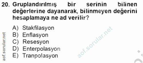 20. soru: Gruplandırılmış bir serinin bilinen değerlerine dayanarak, bilinmeyen değerini hesaplamaya ne ad verilir? A) Stakfila…