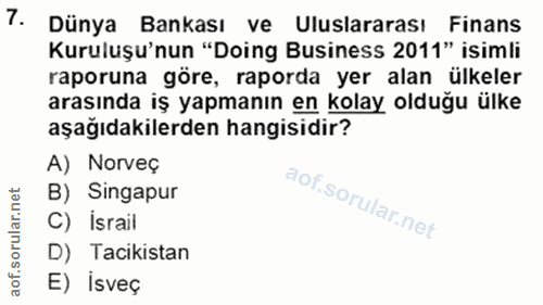 7. soru: Dünya Bankası ve Uluslararası Finans Kuruluşu'nun "Doing Business 2011" isimli raporuna göre, raporda yer alan ülkele…