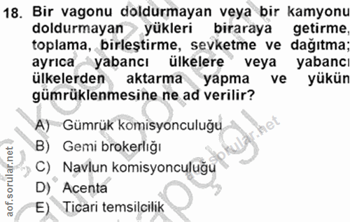 18. soru: Bir vagonu doldurmayan veya bir kamyonu doldurmayan yükleri biraraya getirme toplama, birleştirme, sevketme ve dağıtm…