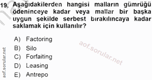 19. soru: 19, Aşağıdakilerden hangisi malların gümrüğü ödeninceye kadar veya mallar bir başka " uygun şekilde serbest bırakılın…