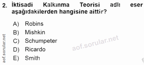 2. soru: İktisadi Kalkınma Teorisi adlı eser aşağıdakilerden hangisine aittir? A) Robins B) Mishkin rular.net C) Schumpeter D)…