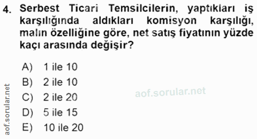 4. soru: Serbest Ticari Temsilcilerin, yaptıkları iş karşılığında aldıkları komisyon karşılığı, malın özelliğine göre, net sat…
