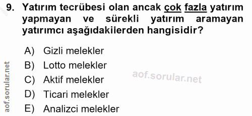 9. soru: Yatırım tecrübesi olan ancak çok fazla yatırım yapmayan ve sürekli yatırım aramayan yatırımcı aşağıdakilerden hangisi…