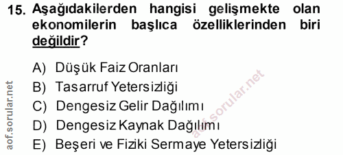 15. soru: Aşağıdakilerden hangisi gelişmekte olan ekonomilerin başlıca özelliklerinden biri değildir? A) Düşük Faiz Oranları B)…
