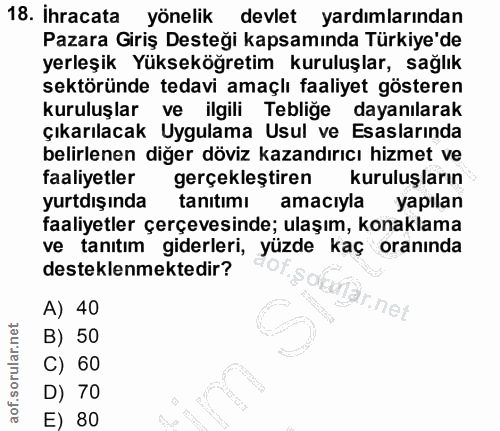 18. soru: Ihracata yönelik devlet yardımlarından Pazara Giriş Desteği kapsamında Türkiye'de yerleşik Yükseköğretim kuruluşlar,…