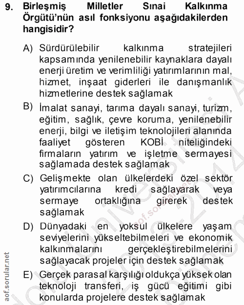 9. soru: Birleşmiş Milletler Sinai Kalkınma Örgütü'nün asıl fonksiyonu aşağıdakilerden hangisidir? A) Sürdürülebilir kalkınma…