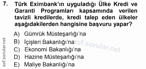 7. soru: Türk Eximbank'ın uyguladığı Ülke Kredi ve Garanti Programları kapsamında verilen tavizli kredilerde, kredi talep eden…