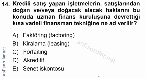 14. soru: Kredili satış yapan işletmelerin, satışlarından doğan ve/veya doğacak alacak haklarını bu konuda uzman finans kuruluş…