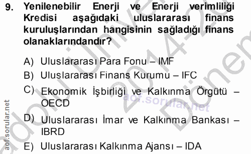 9. soru: Yenilenebilir Enerji ve Enerji verimliliği Kredisi aşağıdaki uluslararası finans kuruluşlarından hangisinin sağladığı…