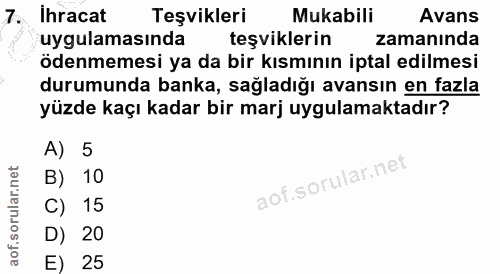 7. soru: Ihracat Teşvikleri Mukabili Avans uygulamasında teşviklerin zamanında ödenmemesi ya da bir kısmının iptal edilmesi du…