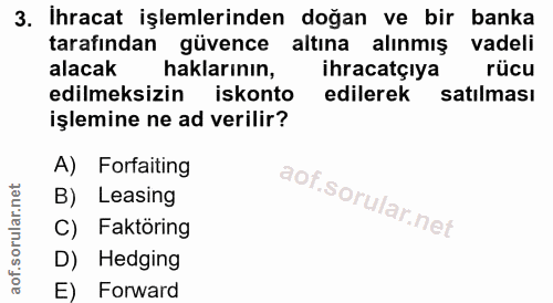 3. soru: İhracat işlemlerinden doğan ve bir banka tarafından güvence altına alınmış vadeli alacak haklarının, ihracatçıya rücu…