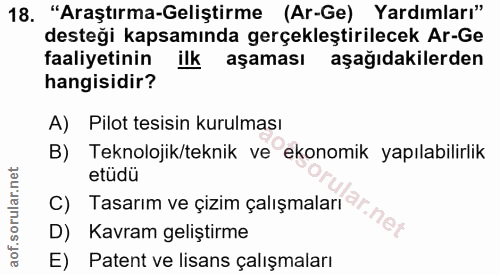 18. soru: "Araştırma-Geliştirme (Ar-Ge) Yardımları" desteği kapsamında gerçekleştirilecek Ar-Ge faaliyetinin ilk aşaması aşağıd…