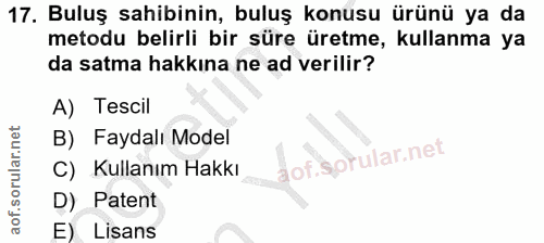 17. soru: Buluş sahibinin, buluş konusu ürünü ya da metodu belirli bir süre üretme, kullanma ya da satma hakkına ne ad verilir?…