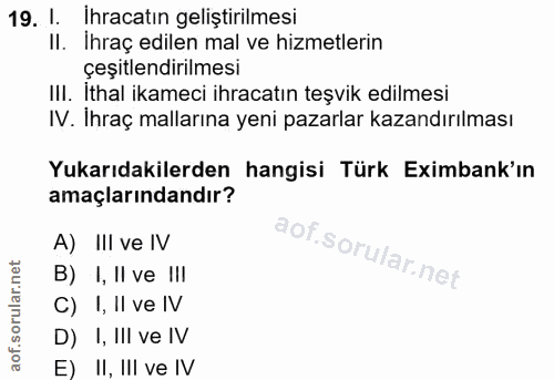 19. soru: 1. Ihracatın geliştirilmesi II. Ihraç edilen mal ve hizmetlerin çeşitlendirilmesi IlI. Ithal ikameci ihracatın teşvik…
