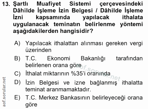 13. soru: Şartlı Muafiyet Sistemi çerçevesindeki Dâhilde İşleme İzin Belgesi / Dâhilde İşleme İzni kapsamında yapılacak ithalat…