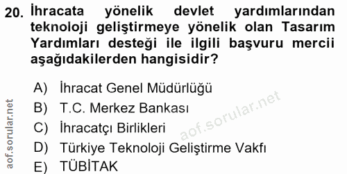 20. soru: Ihracata yönelik devlet yardımlarından teknoloji geliştirmeye yönelik olan Tasarım Yardımları desteği ile ilgili başv…
