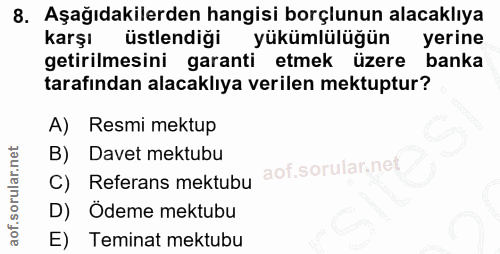 8. soru: Aşağıdakilerden hangisi borçlunun alacaklıya karşı üstlendiği yükümlülüğün yerine getirilmesini garanti etmek üzere b…