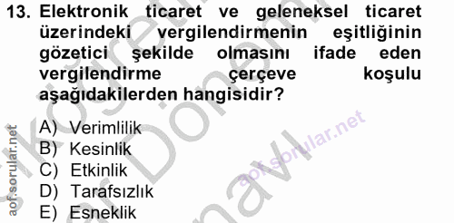 13. soru: Elektronik ticaret ve geleneksel ticaret üzerindeki vergilendirmenin eşitliğinin gözetici şekilde olmasını ifade eden…