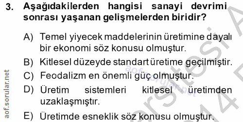 3. soru: Aşağıdakilerden hangisi sanayi devrimi sonrası yaşanan gelişmelerden biridir? A) Temel yiyecek maddelerinin üretimine…
