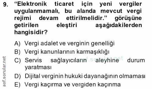 9. soru: "Elektronik ticaret için yeni vergiler uygulanmamalı, bu alanda mevcut vergi rejimi devam ettirilmelidir." görüşüne g…
