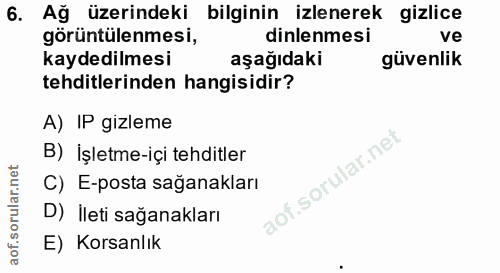 6. soru: Ağ üzerindeki bilginin izlenerek gizlice görüntülenmesi, dinlenmesi ve kaydedilmesi aşağıdaki güvenlik tehditlerinden…